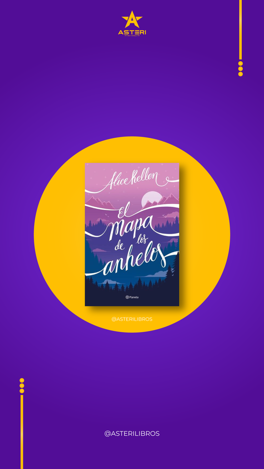 El Mapa de los Anhelos - Alice Kellen