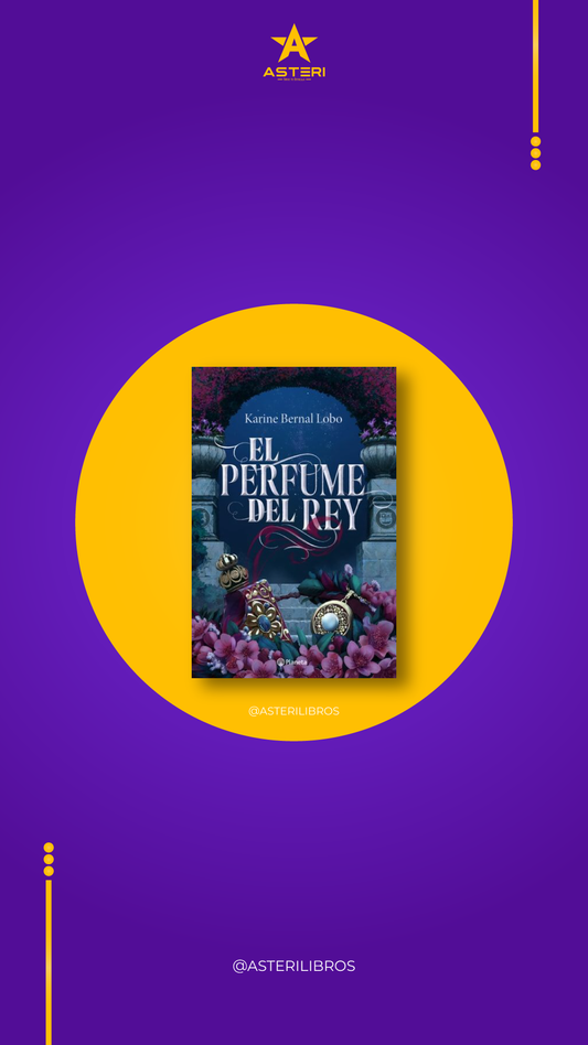 El Perfume del Rey - Karine Bernal Lobo