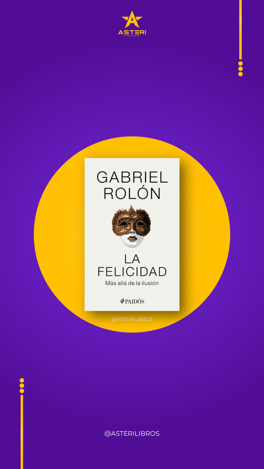 La Felicidad - Gabriel Rolón
