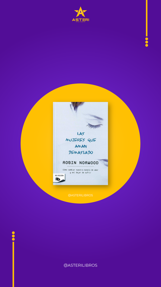 Las Mujeres que Aman Demasiado - Robin Norwood